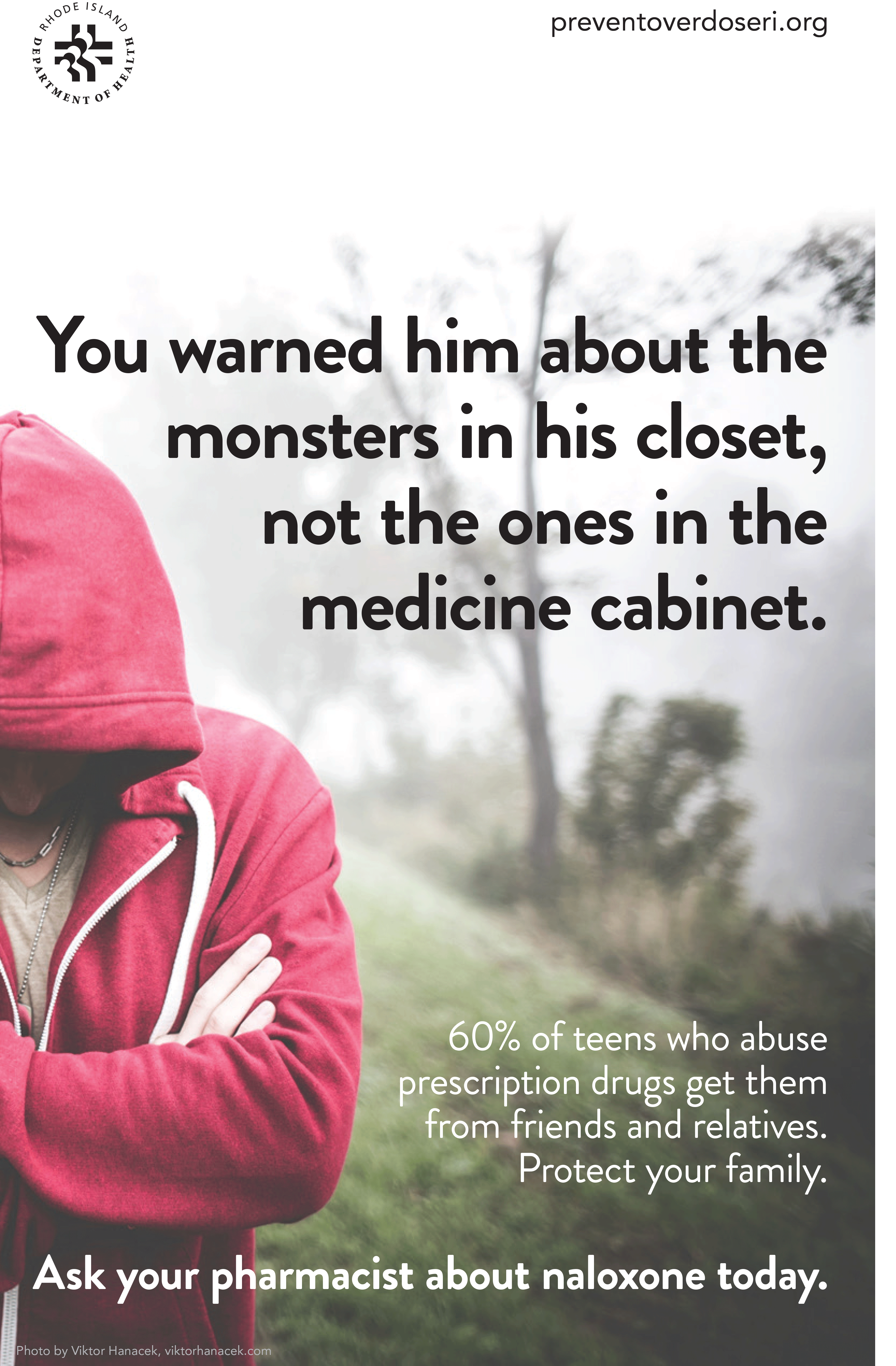 You warned him about the monsters in the closet, not the ones in the medicine cabinet.