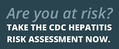 Are you at risk? Take the CDC Hepatitis Risk Assessment Now
