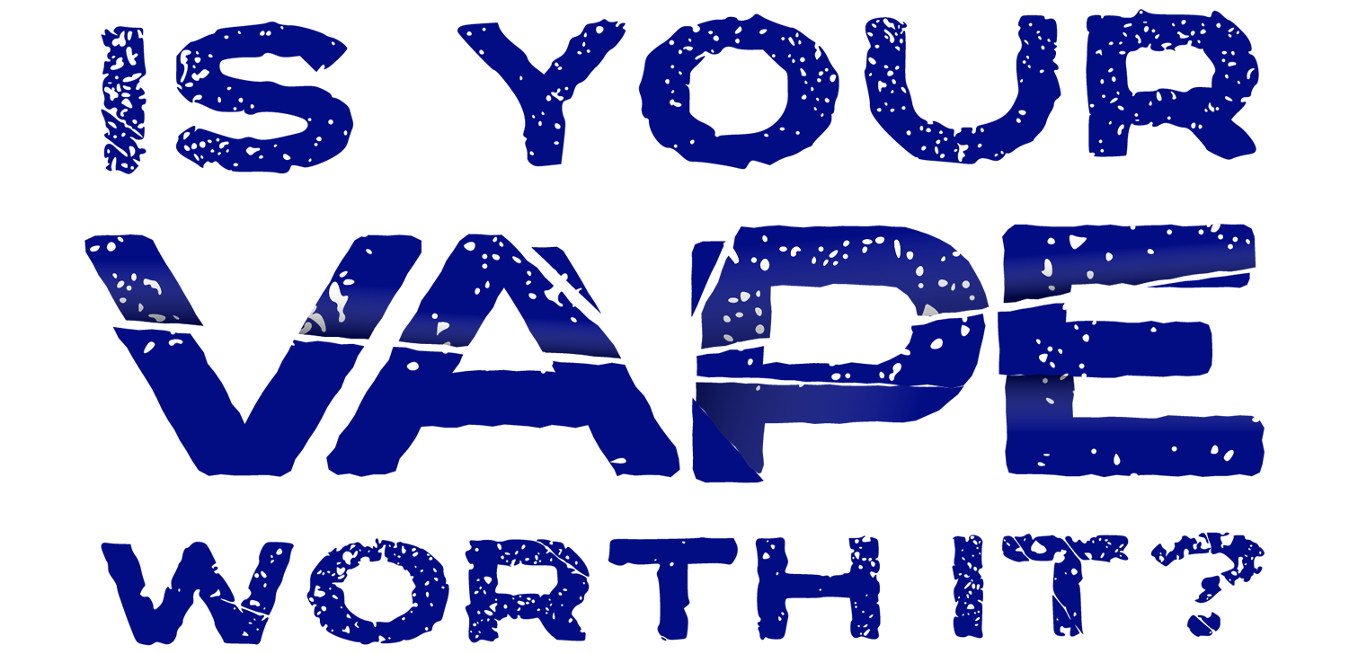 Is your vape worth it?