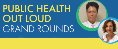 Public Health out Loud - Grand Rounds