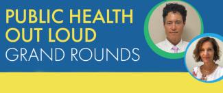 Public Health out Loud - Grand Rounds