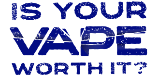 Is your vape worth it?
