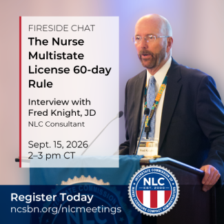 The Nurse multistate license 60-day rule - fireside chat